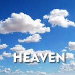 How Can I Know If I’ll Go To Heaven?
