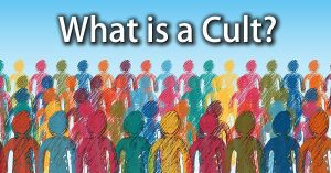 What is a Cult? The Characteristics of a Cult